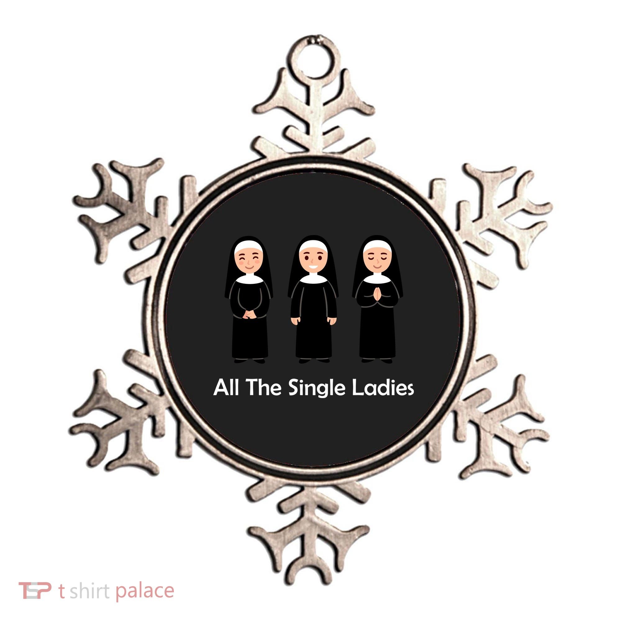 All The Single Ladies Nun Ornament