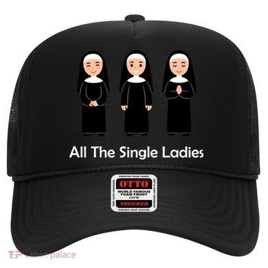 All The Single Ladies Nun Hat