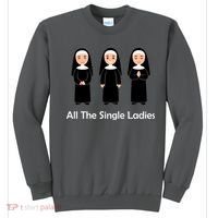 All The Single Ladies Nun Sweatshirt thumb 0