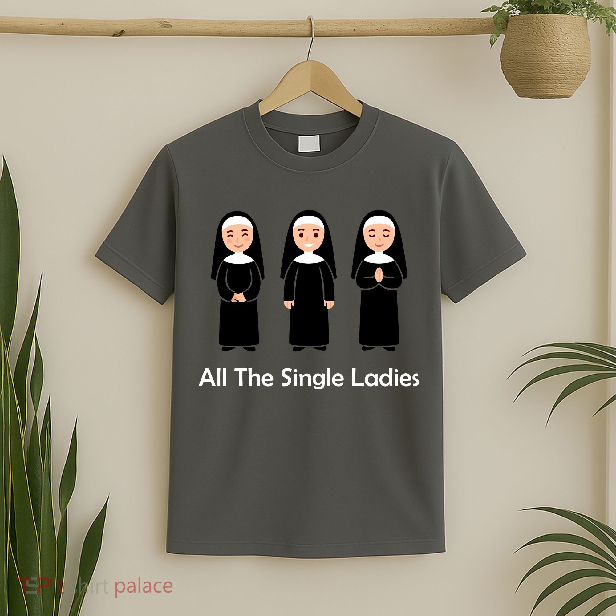 All The Single Ladies Nun T-Shirt