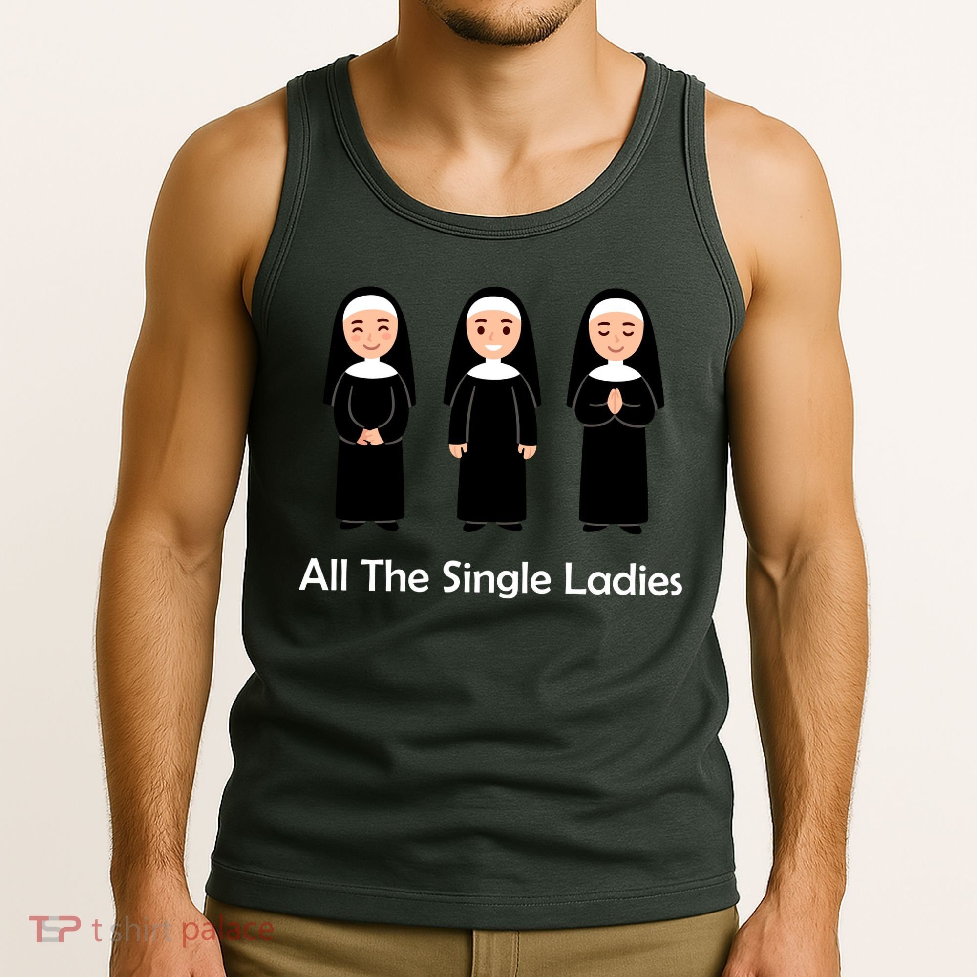 All The Single Ladies Nun Tank Top
