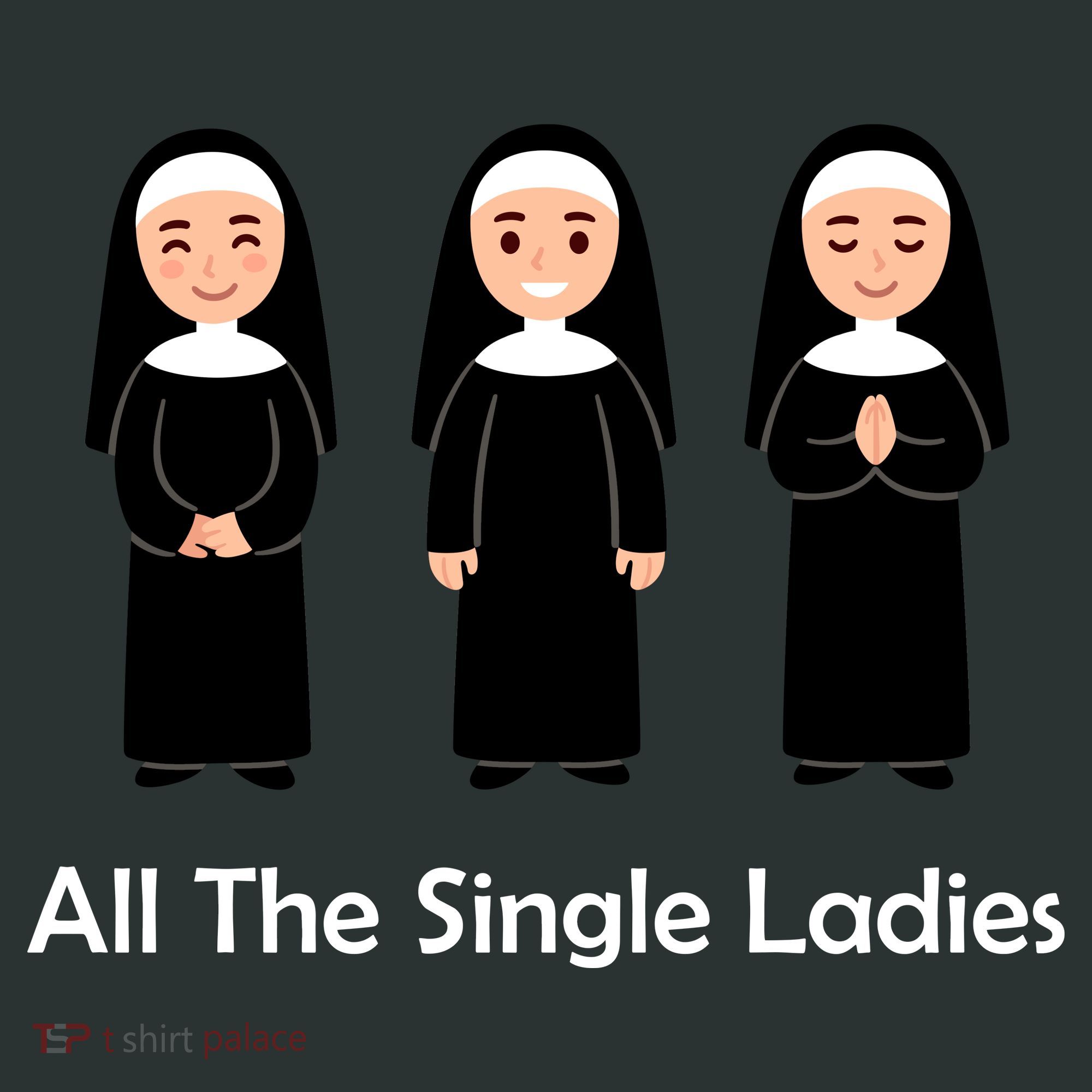 All The Single Ladies Nun Tank Top