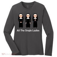 All The Single Ladies Nun Women's Long Sleeve Shirt thumb 0