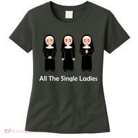 All The Single Ladies Nun Women's T-Shirt thumb 0