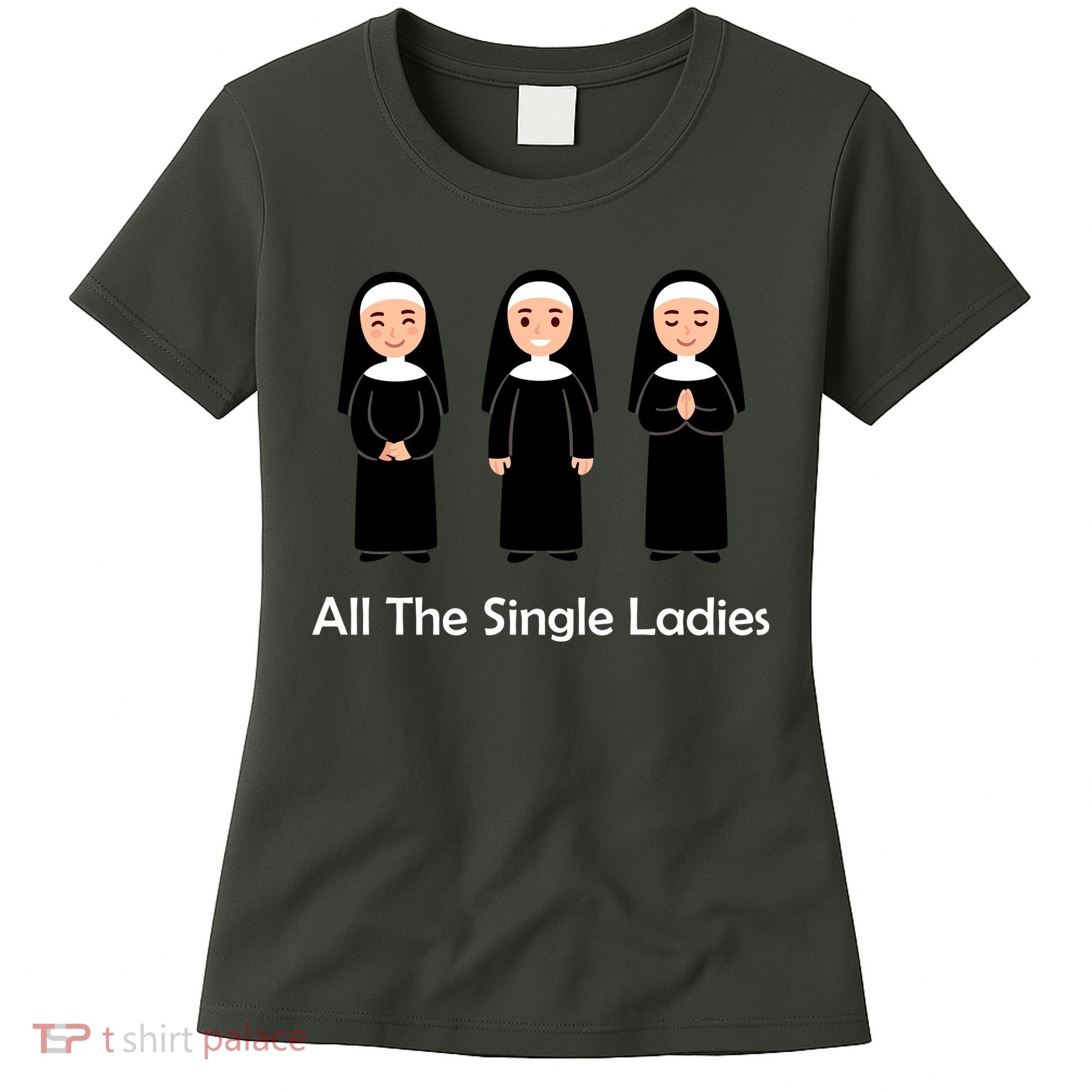All The Single Ladies Nun Women's T-Shirt