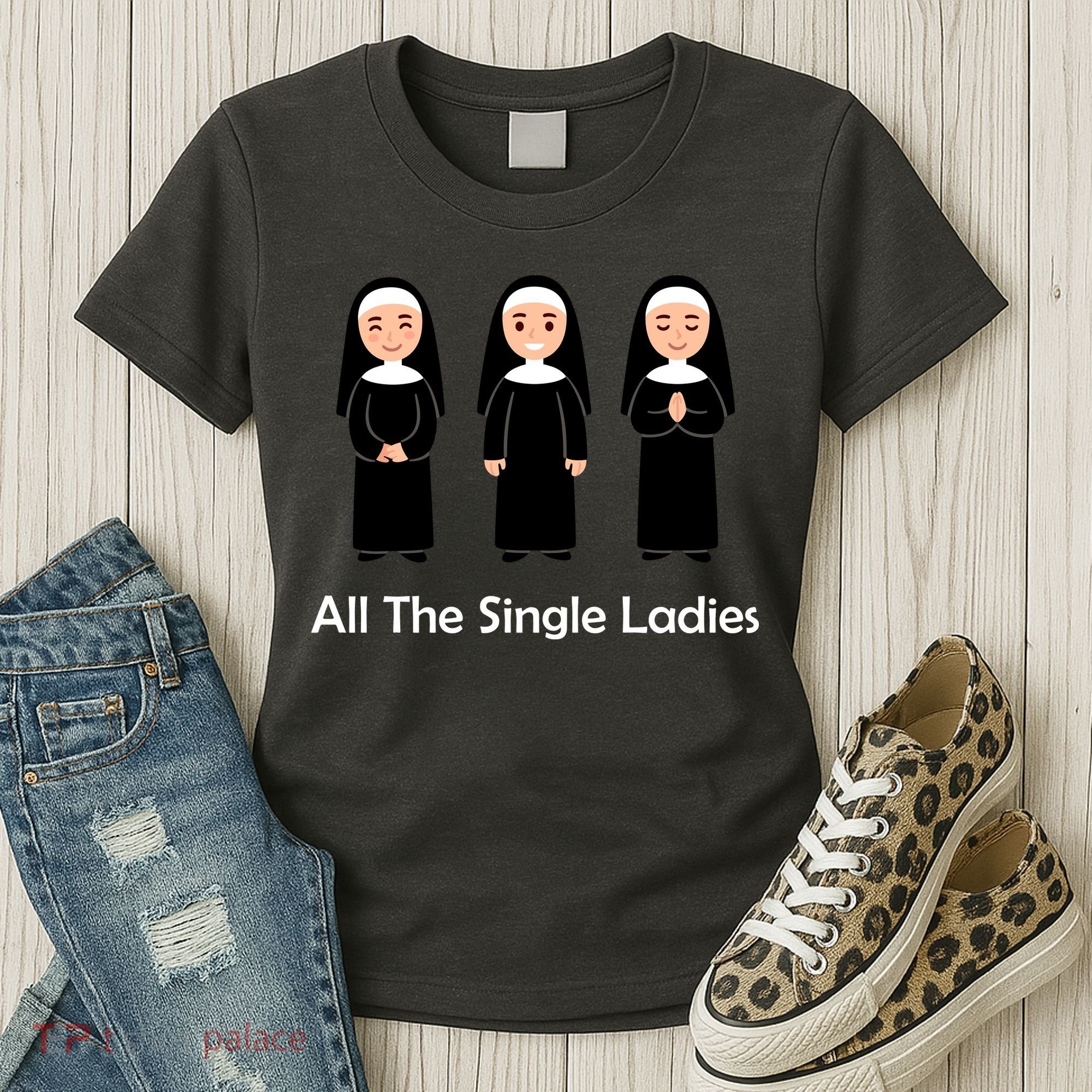 All The Single Ladies Nun Women's T-Shirt