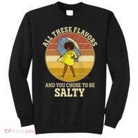 All These Flavors And You Chose To Be Salty Sweatshirt thumb 0