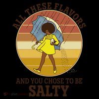 All These Flavors And You Chose To Be Salty Coffee Mug thumb 5