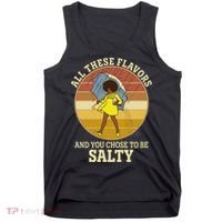 All These Flavors And You Chose To Be Salty Tank Top thumb 0
