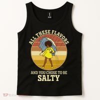 All These Flavors And You Chose To Be Salty Tank Top thumb 2