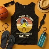 All These Flavors And You Chose To Be Salty Tank Top thumb 4