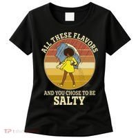 All These Flavors And You Chose To Be Salty Women's T-Shirt thumb 0