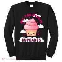 All You Need Is Cupcakes Sweatshirt thumb 0