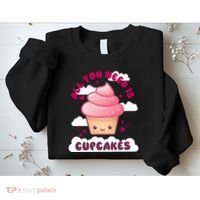 All You Need Is Cupcakes Sweatshirt thumb 2