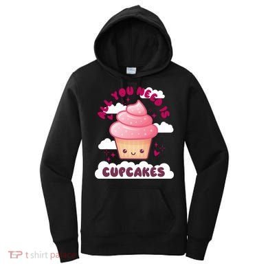 All You Need Is Cupcakes Women's Hoodie