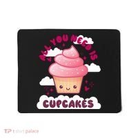 All You Need Is Cupcakes Mousepad thumb 0