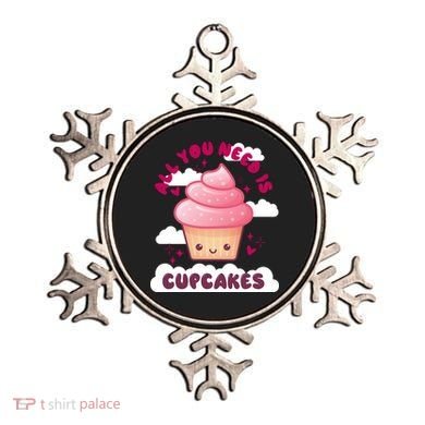 All You Need Is Cupcakes Ornament