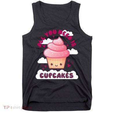 All You Need Is Cupcakes Tank Top