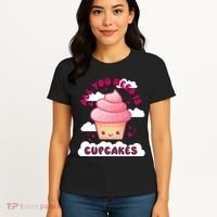 All You Need Is Cupcakes Women's T-Shirt thumb 4
