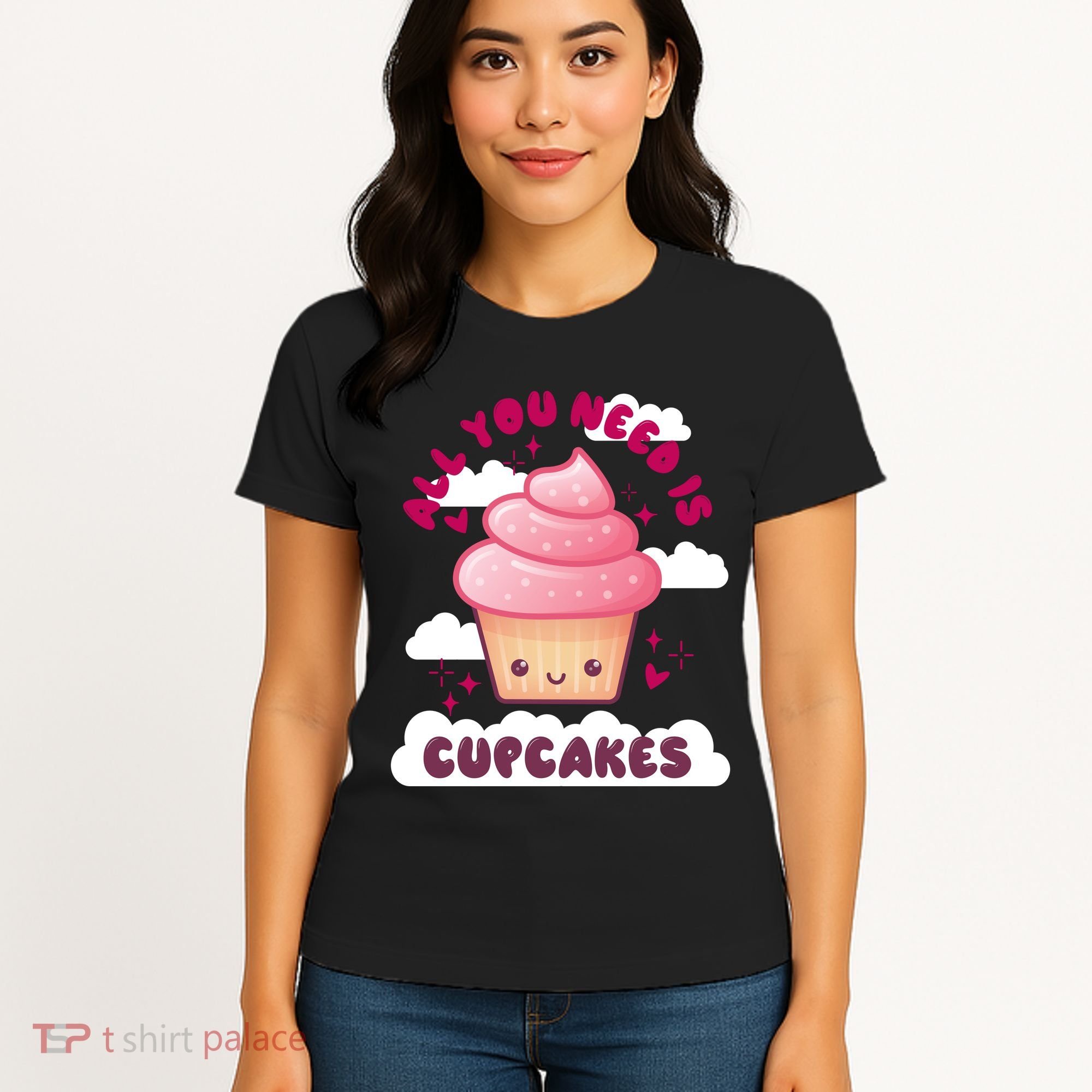 All You Need Is Cupcakes Women's T-Shirt