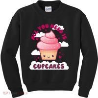 All You Need Is Cupcakes Kids Sweatshirt thumb 0