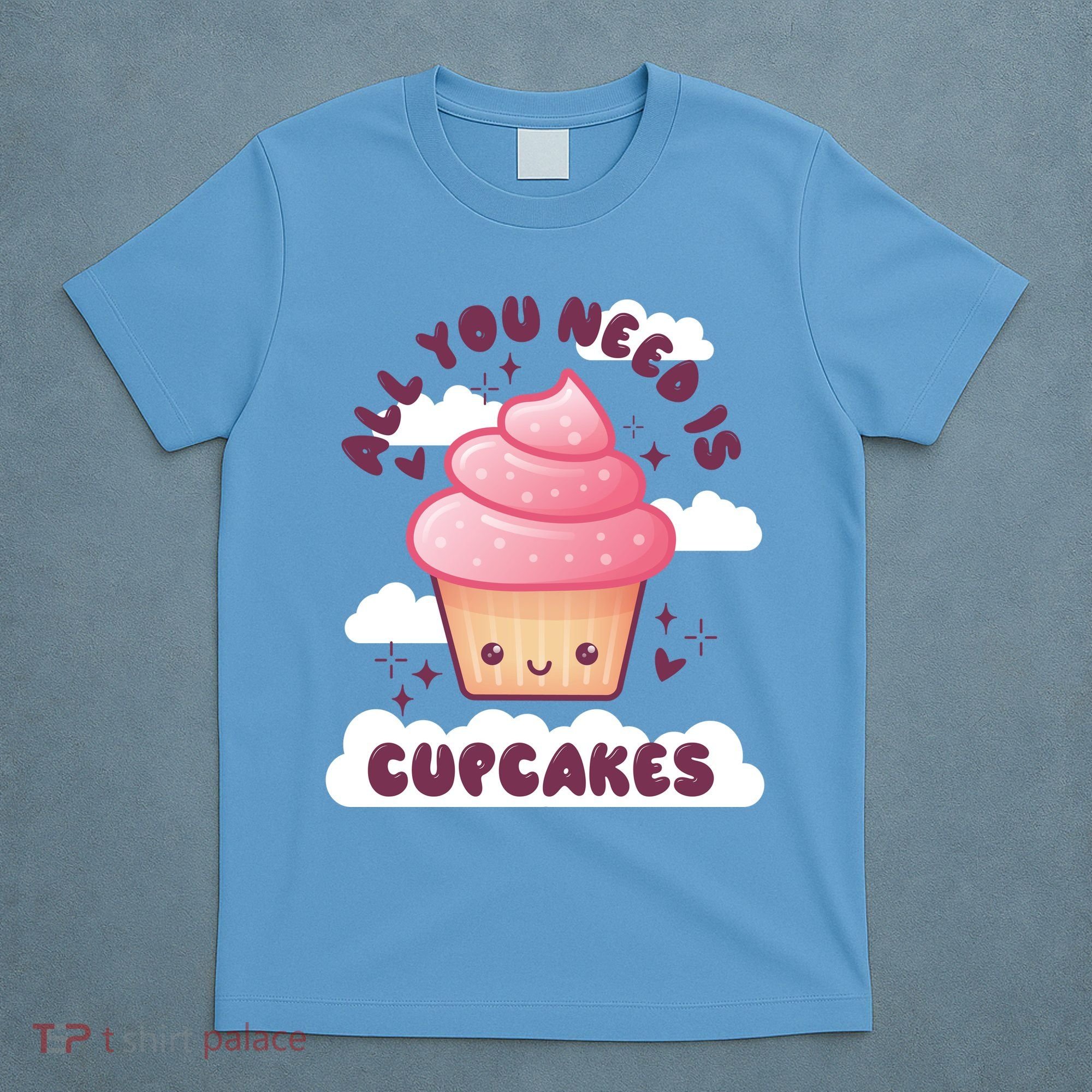 All You Need Is Cupcakes T-Shirt