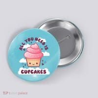All You Need Is Cupcakes Button thumb 0
