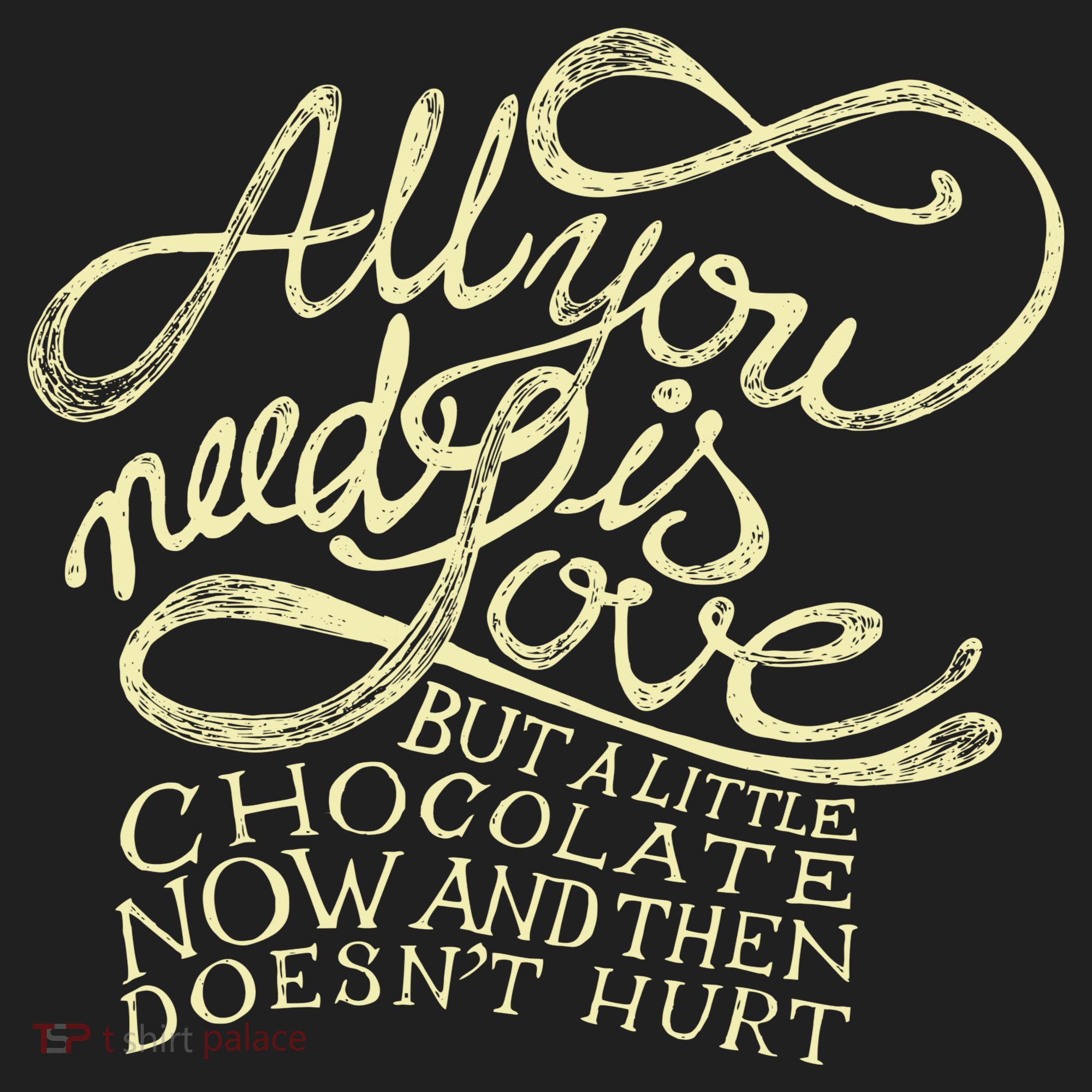 All You Need is Love but a Little Chocolate Doesn't Hurt Valentine's Day Women's Sweatshirt
