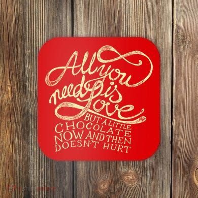 All You Need is Love but a Little Chocolate Doesn't Hurt Valentine's Day Coaster