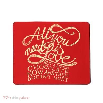 All You Need is Love but a Little Chocolate Doesn't Hurt Valentine's Day Mousepad
