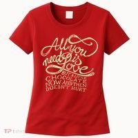 All You Need is Love but a Little Chocolate Doesn't Hurt Valentine's Day Women's T-Shirt thumb 0