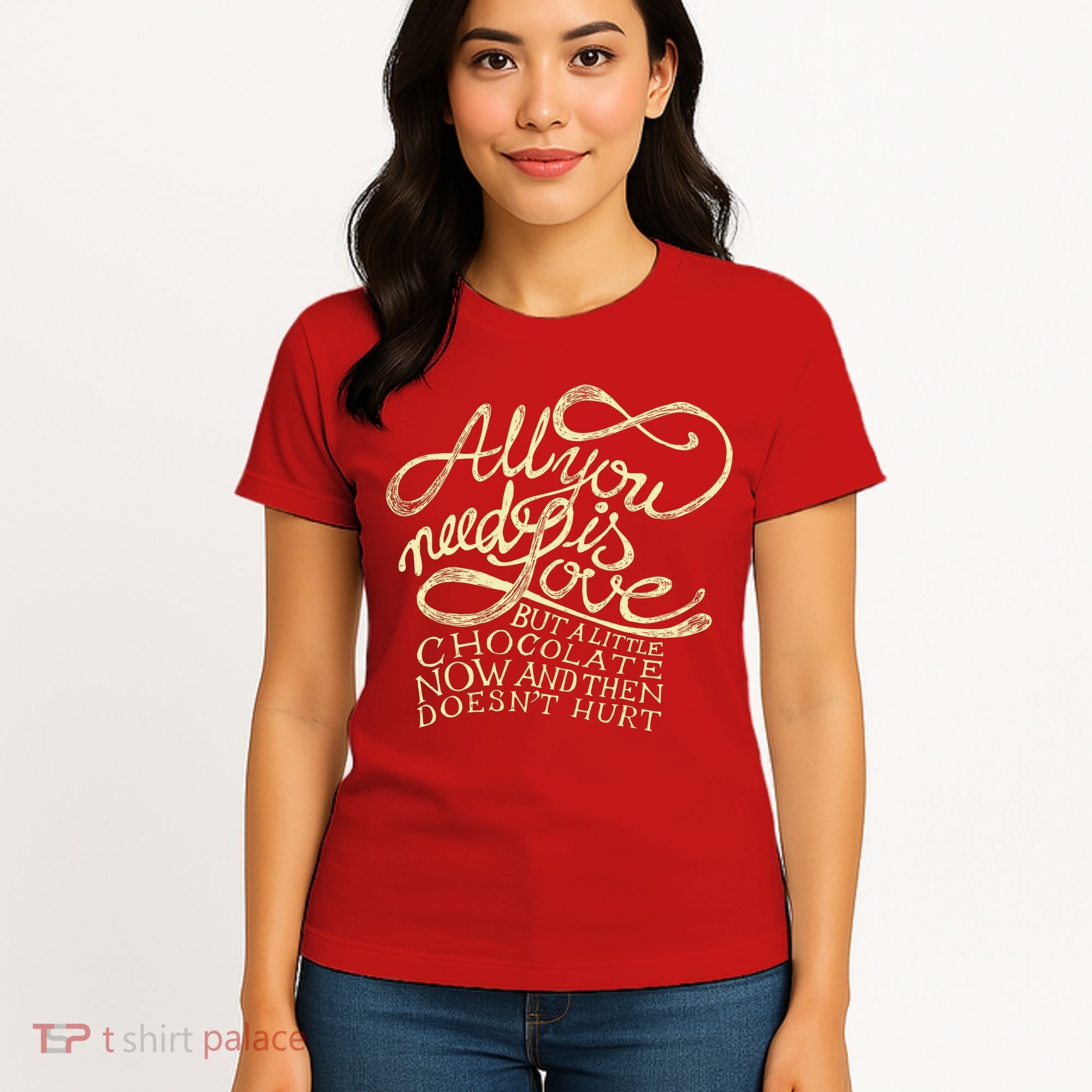 All You Need is Love but a Little Chocolate Doesn't Hurt Valentine's Day Women's T-Shirt