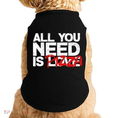 All You Need Is Pizza Doggie Tank
