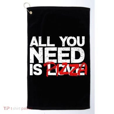 All You Need Is Pizza Golf Towel