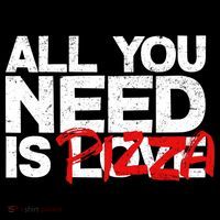 All You Need Is Pizza Women's T-Shirt thumb 6