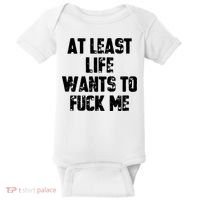 At Least Life Wants To Fuck Me Baby Bodysuit thumb 0