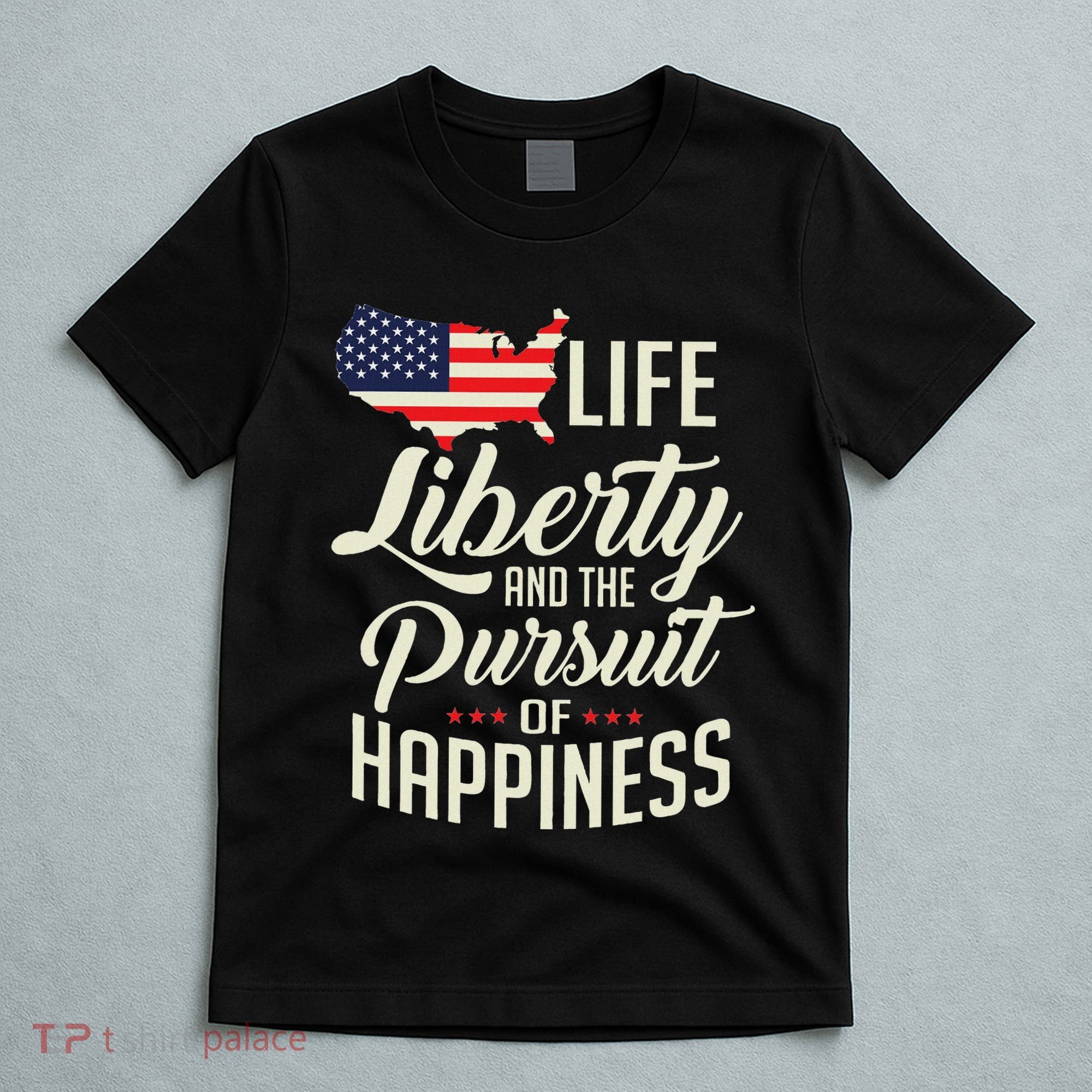 America Life Liberty And The Pursuit Of Happiness T-Shirt
