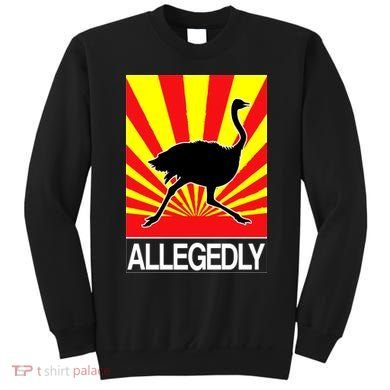 Allegedly Ostrich Sweatshirt