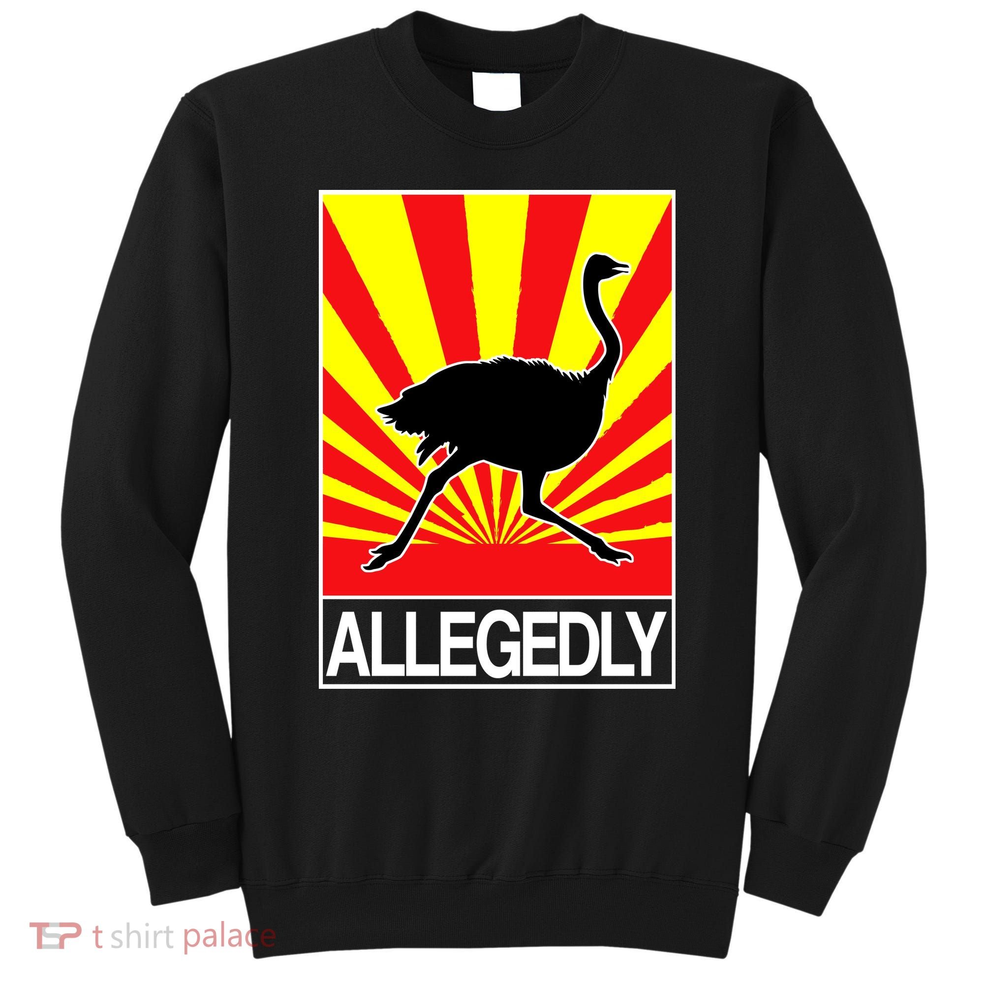 Allegedly Ostrich Sweatshirt