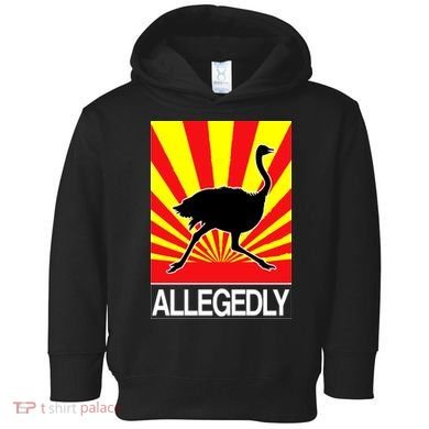 Allegedly Ostrich Toddler Hoodie