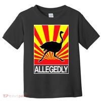 Allegedly Ostrich Toddler T-Shirt thumb 0