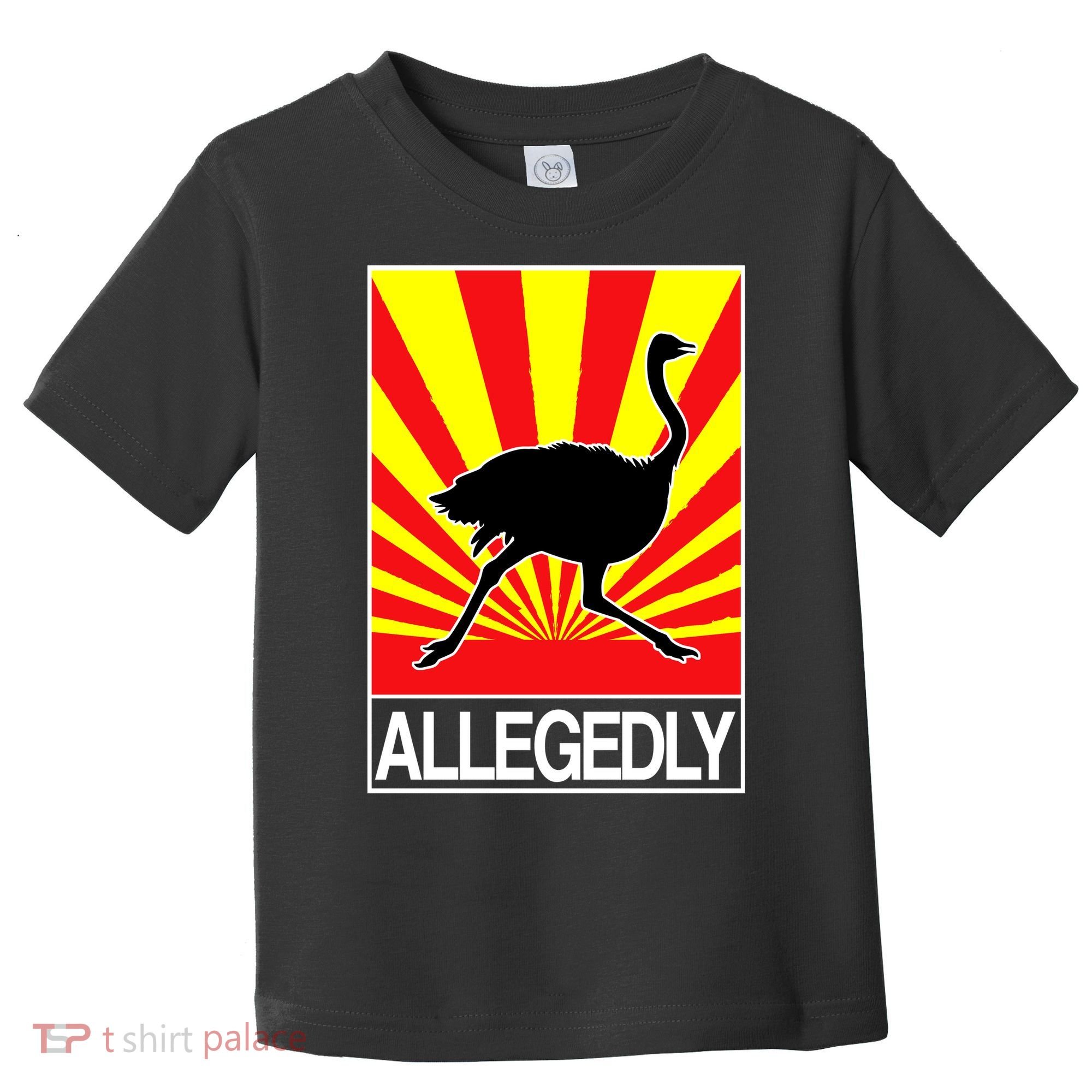 Allegedly Ostrich Toddler T-Shirt