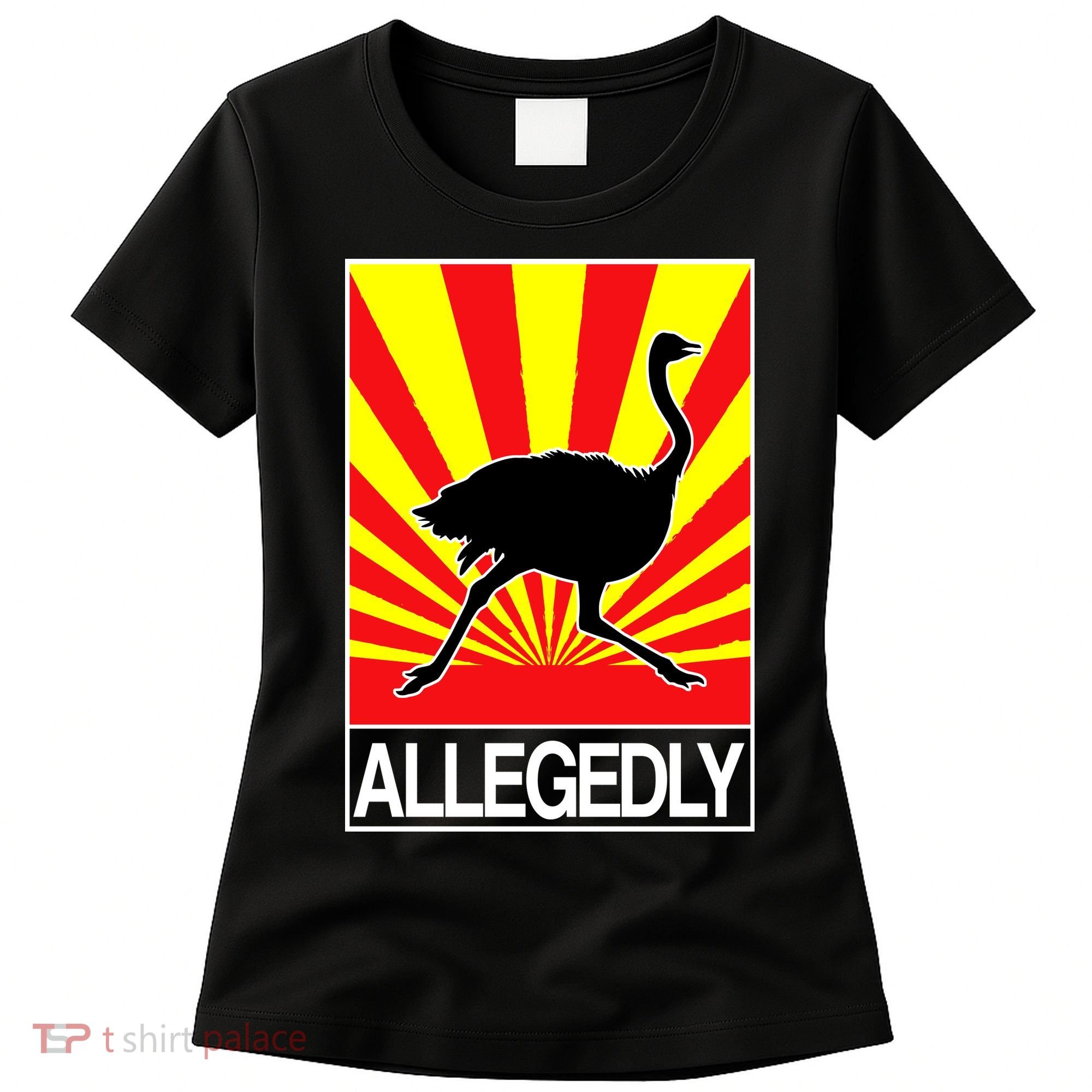 Allegedly Ostrich Women's T-Shirt