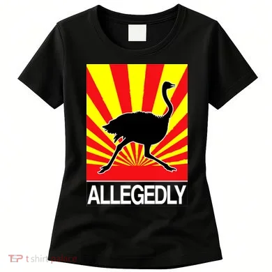 Allegedly Ostrich Women's T-Shirt