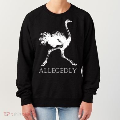Allegedly Ostrich Flightless Bird Women's Sweatshirt