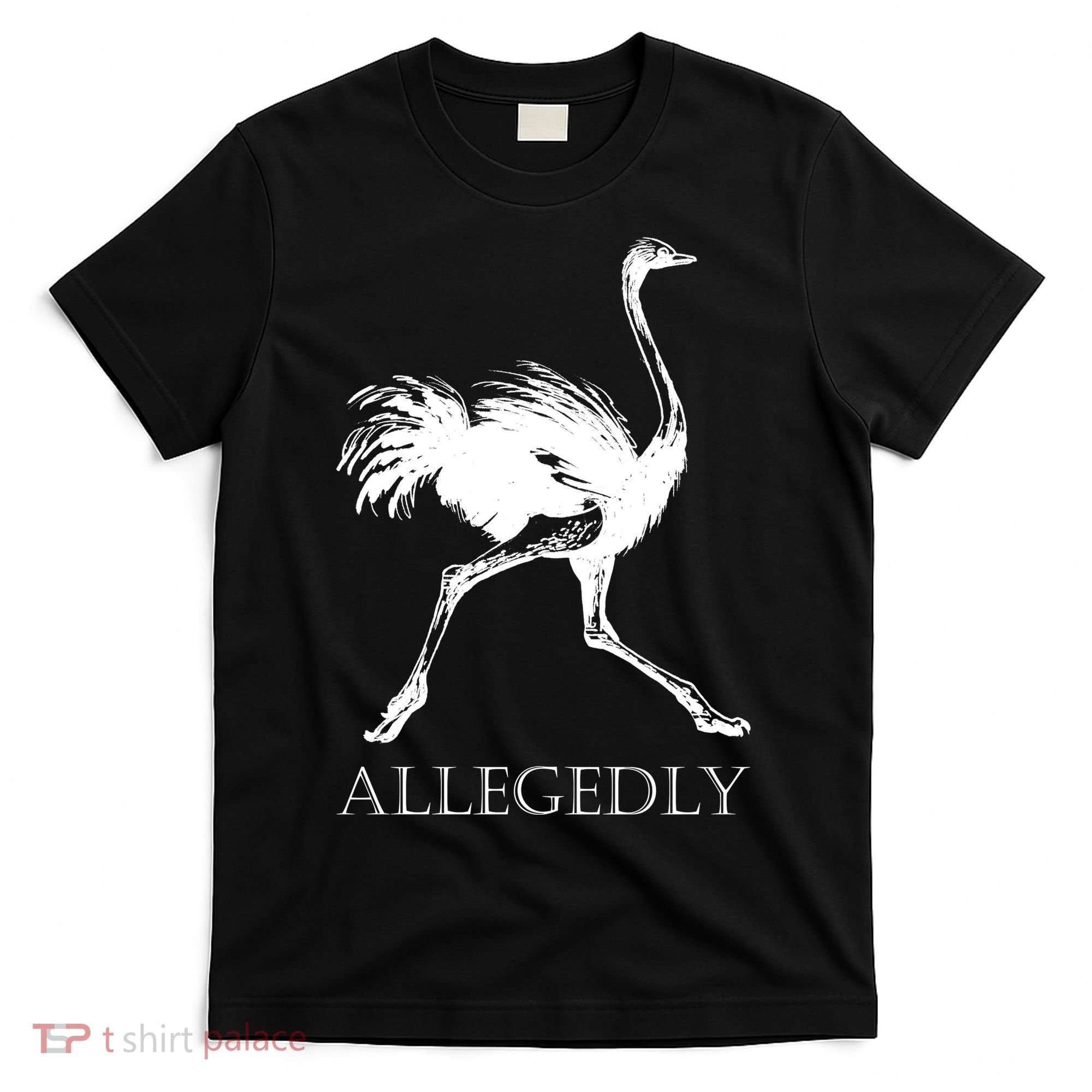 Allegedly Ostrich Flightless Bird T-Shirt