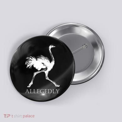 Allegedly Ostrich Flightless Bird Button