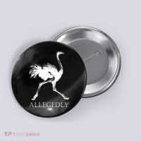 Allegedly Ostrich Flightless Bird Button thumb 0