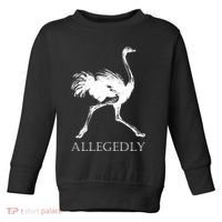 Allegedly Ostrich Flightless Bird Toddler Sweatshirt thumb 0