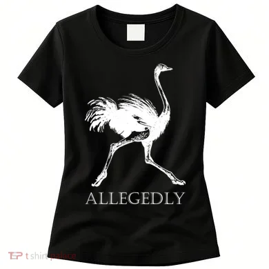 Allegedly Ostrich Flightless Bird Women's T-Shirt
